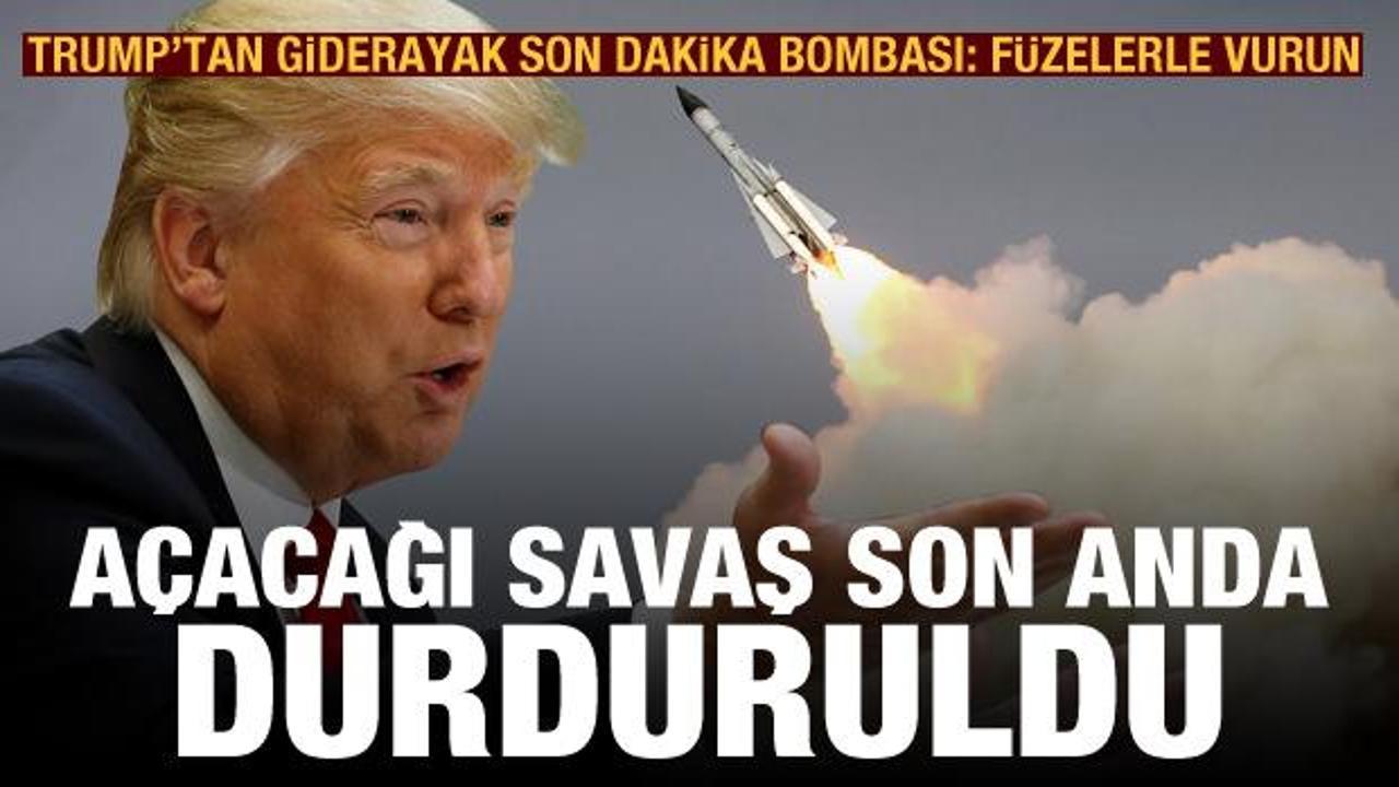 Trump'ın füzelerle vurup savaş çıkarma planı son anda durduruldu