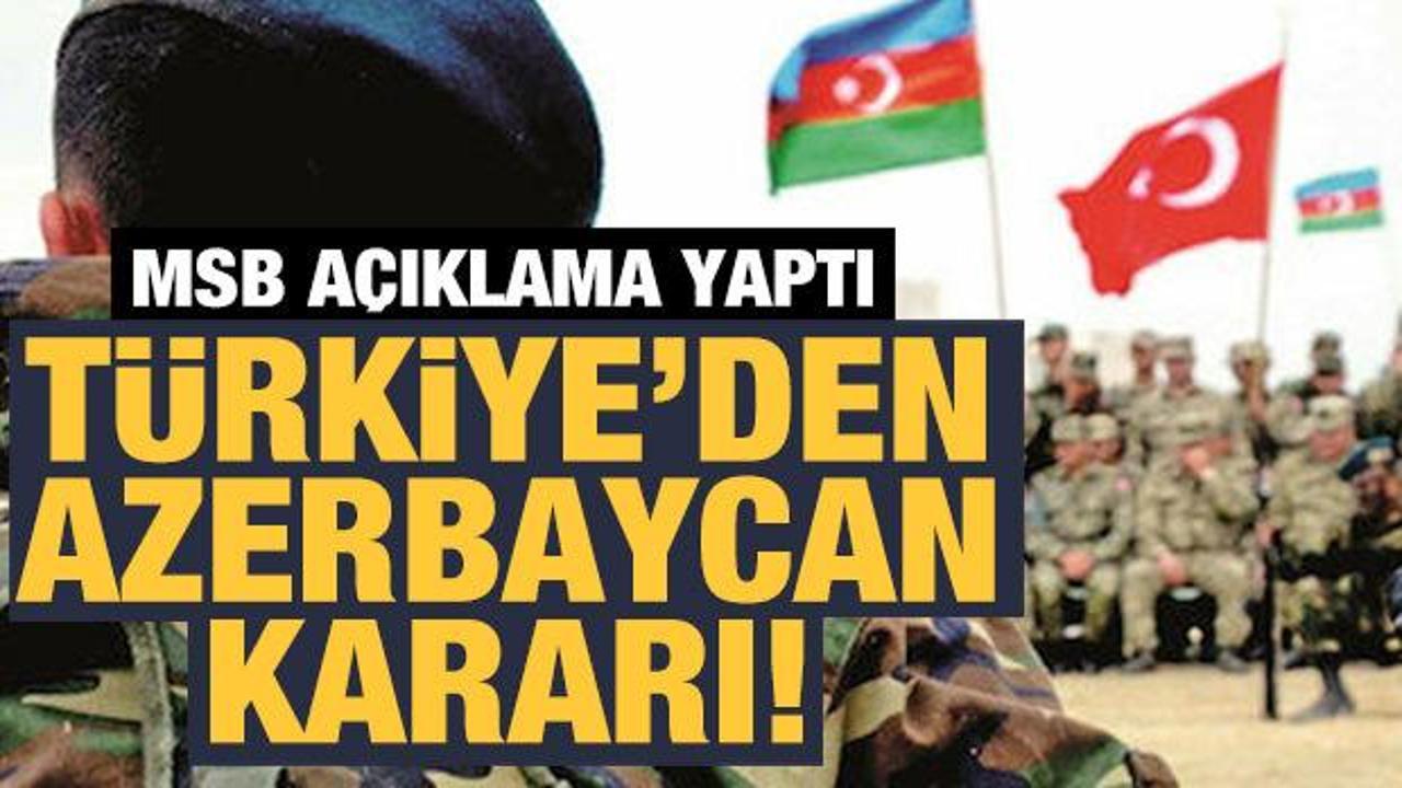 Türkiye'den son dakika Azerbaycan kararı: MSB açıklama yaptı