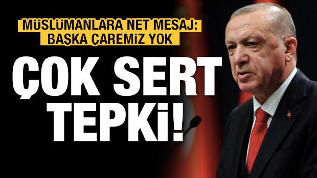 Cumhurbaşkanı Erdoğan Müslümanlara net mesaj