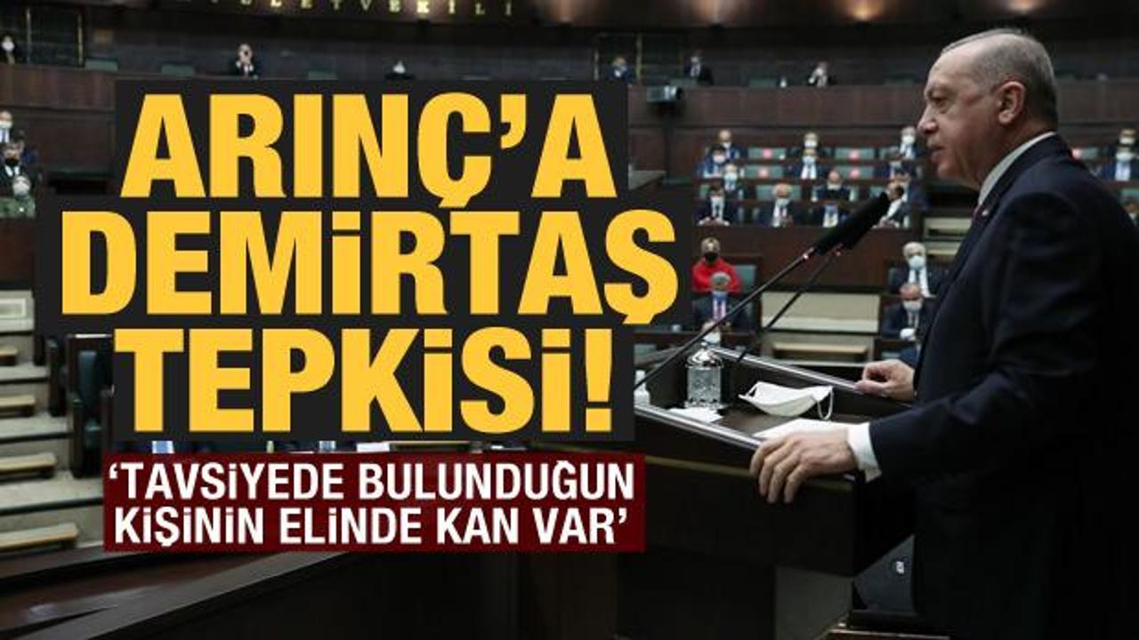 Cumhurbaşkanı Erdoğan'dan Bülent Arınç'a çok sert Demirtaş tepkisi