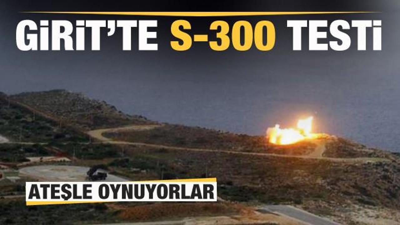 Yunanistan ateşle oynuyor: Girit'te S-300 test edildi