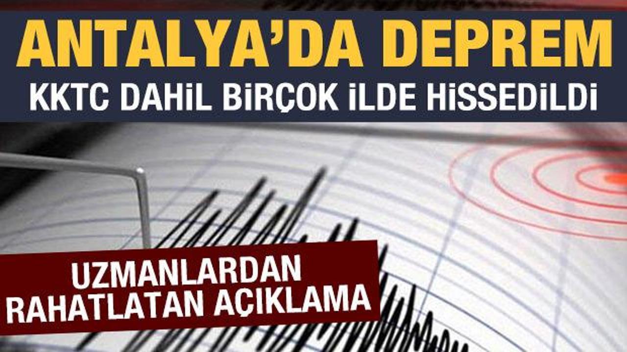 Son dakika haberi: Antalya açıklarında deprem! Birçok ilde hissedildi