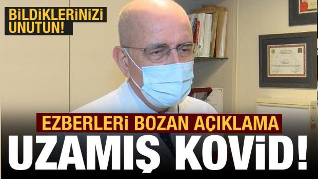 Ezberleri bozan açıklama 'Uzamış Kovid!' Bildiklerinizi unutun