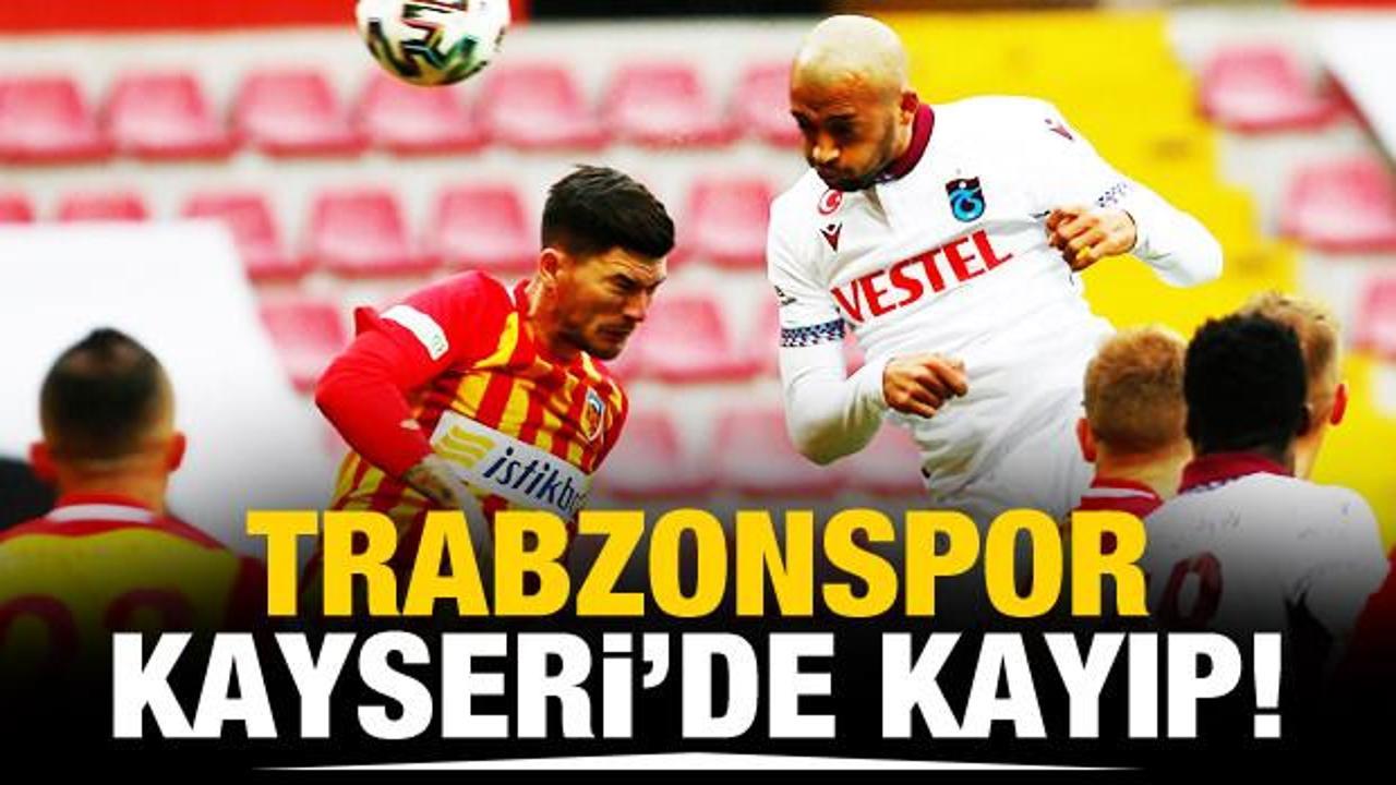 Trabzonspor Kayseri'de kayıp!