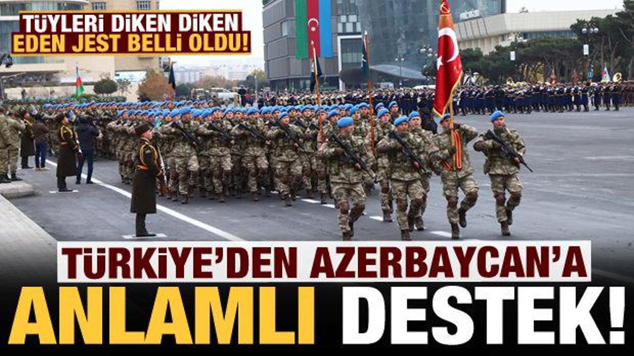 Türkiye'den Azerbaycan'a anlamlı destek: Tüyleri diken diken eden jest!