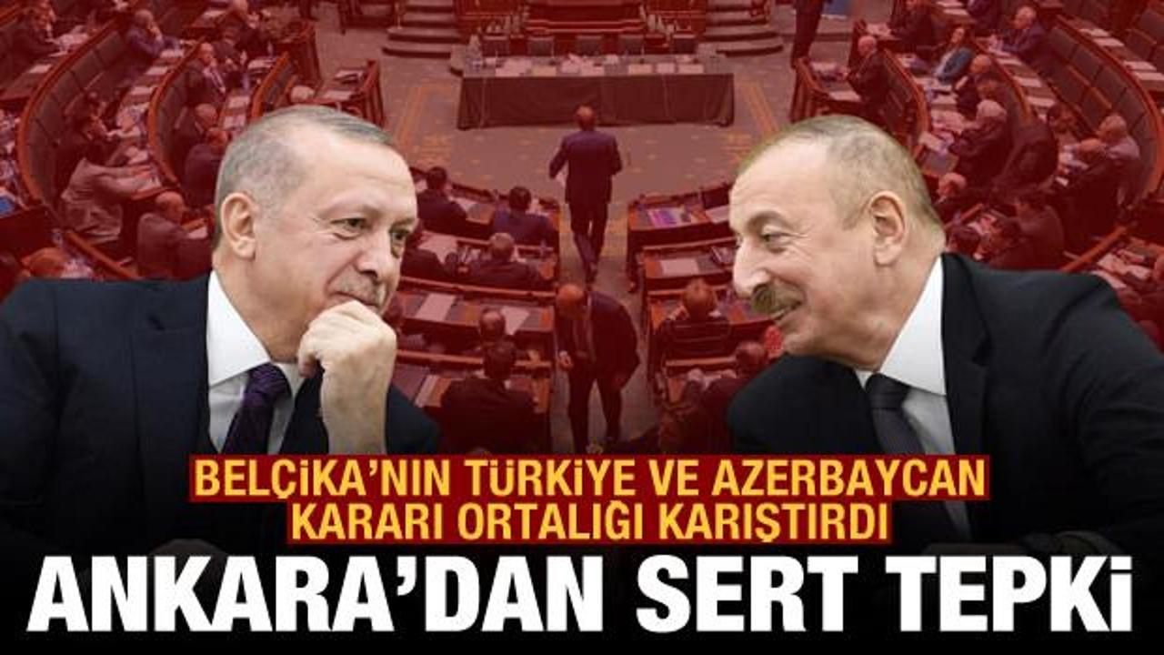 Belçika'da Azerbaycan ve Türkiye karşıtı karar! Ankara'dan sert tepki