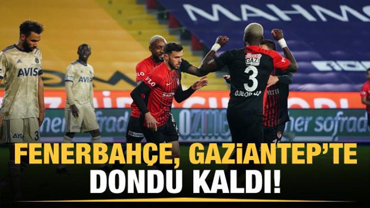 Fenerbahçe, Gaziantep'te dondu kaldı!