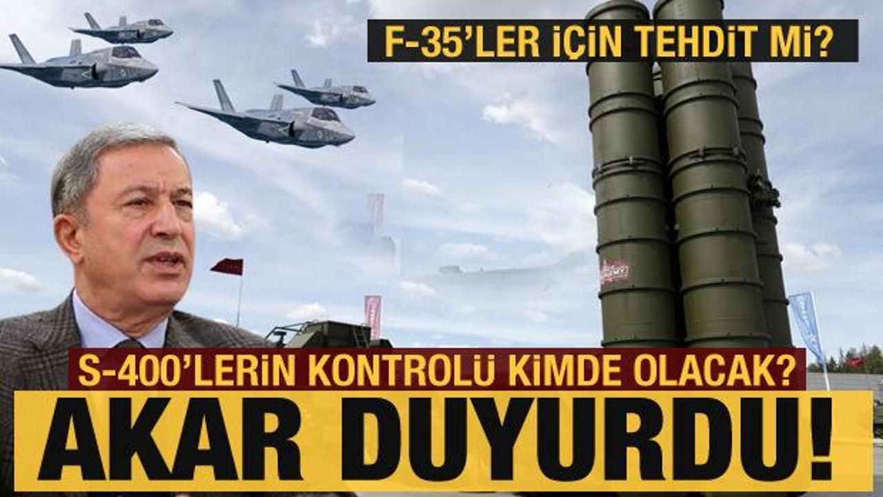 S-400'lerin kontrolü Türkiye'de mi olacak! Bakan Akar'dan son dakika açıklaması
