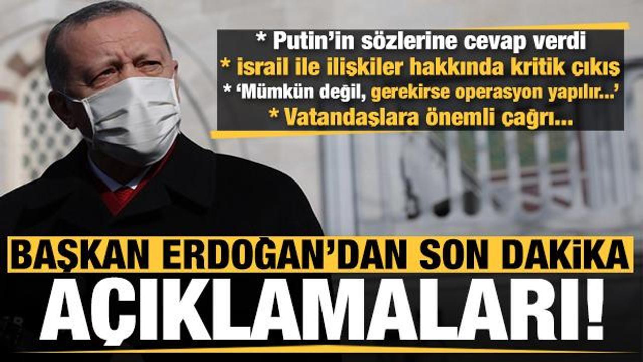 Başkan Erdoğan'dan kritik açıklamalar! Putin, İsrail ve aşı konusunda net çıkış...