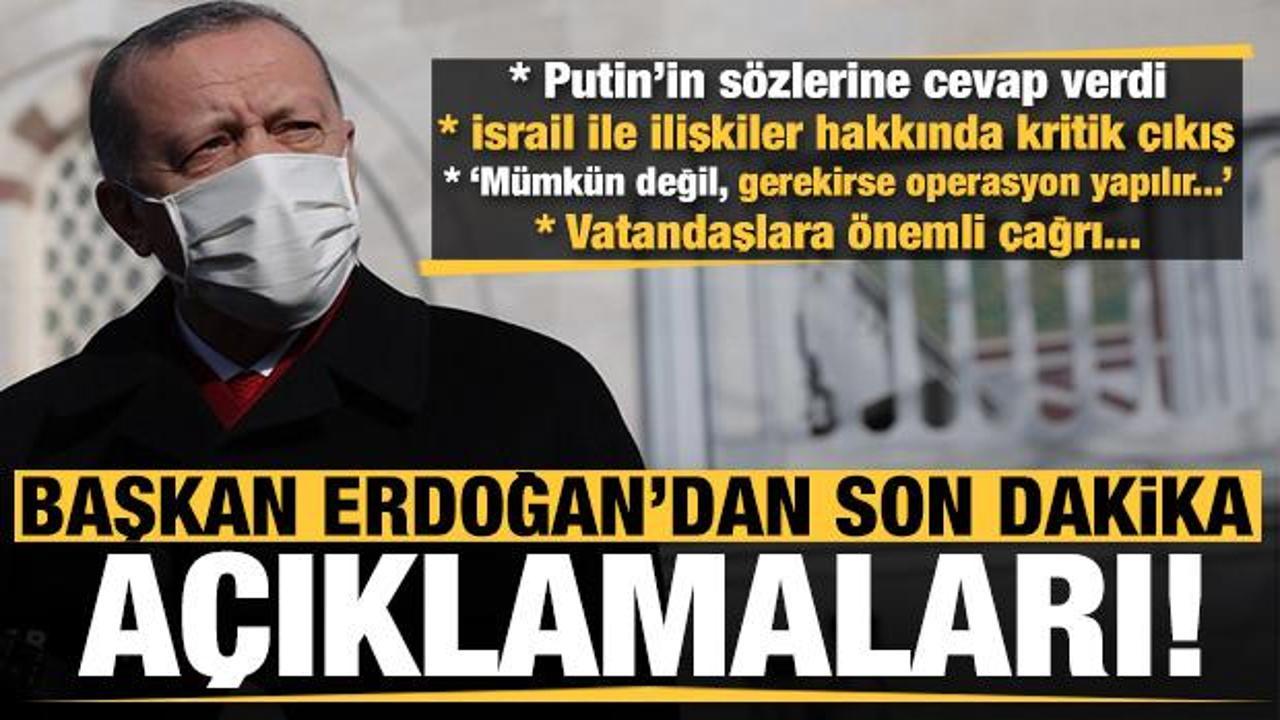 Başkan Erdoğan'dan kritik a&ccedil;ıklamalar! Putin, İsrail ve aşı konusunda net &ccedil;ıkış...