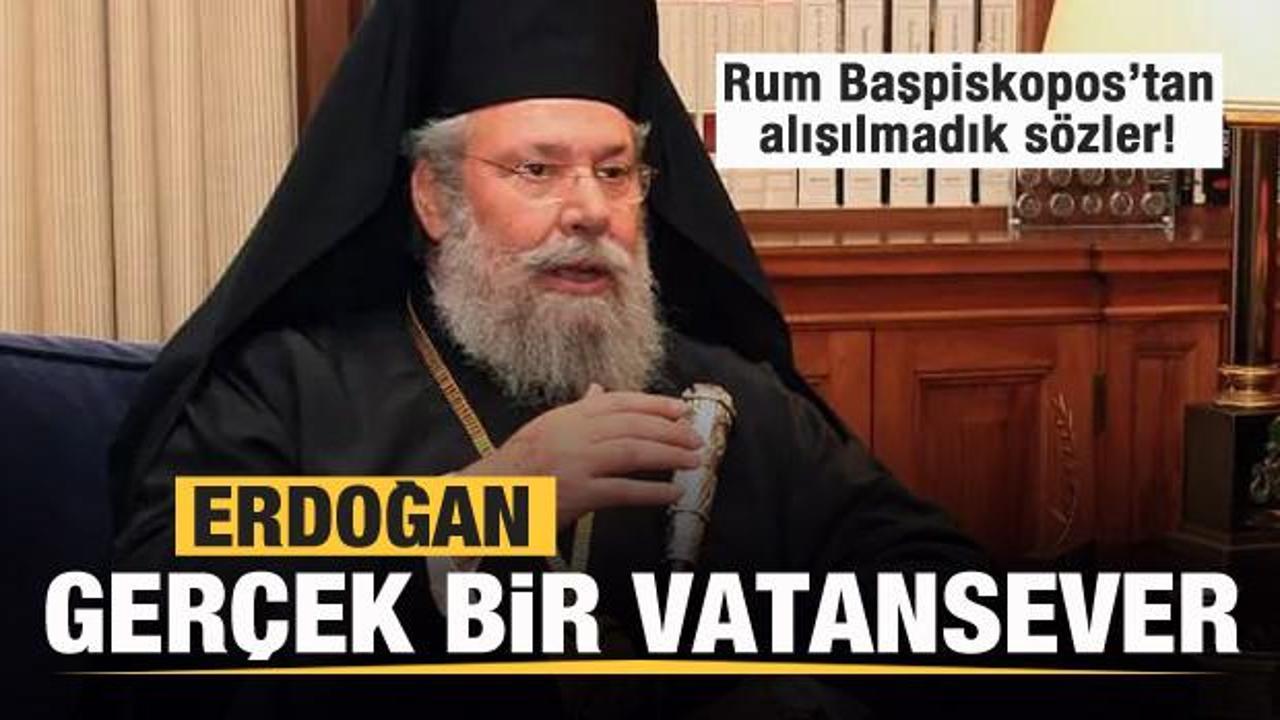 Rum Başpiskopos: Erdoğan gerçek bir vatansever
