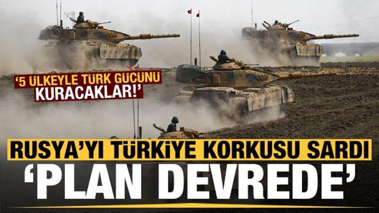 Rusya'da büyük panik! 'Türkiye planı devreye soktu: 5 devletle Türk gücünü kuracak...'