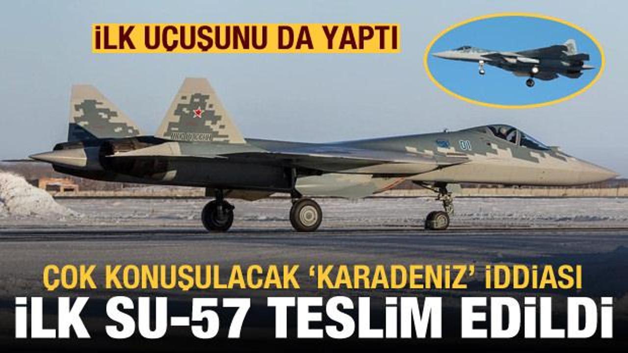Seri üretimden çıkan ilk Su-57 teslim edildi! Çok konuşulacak 'Karadeniz' iddiası