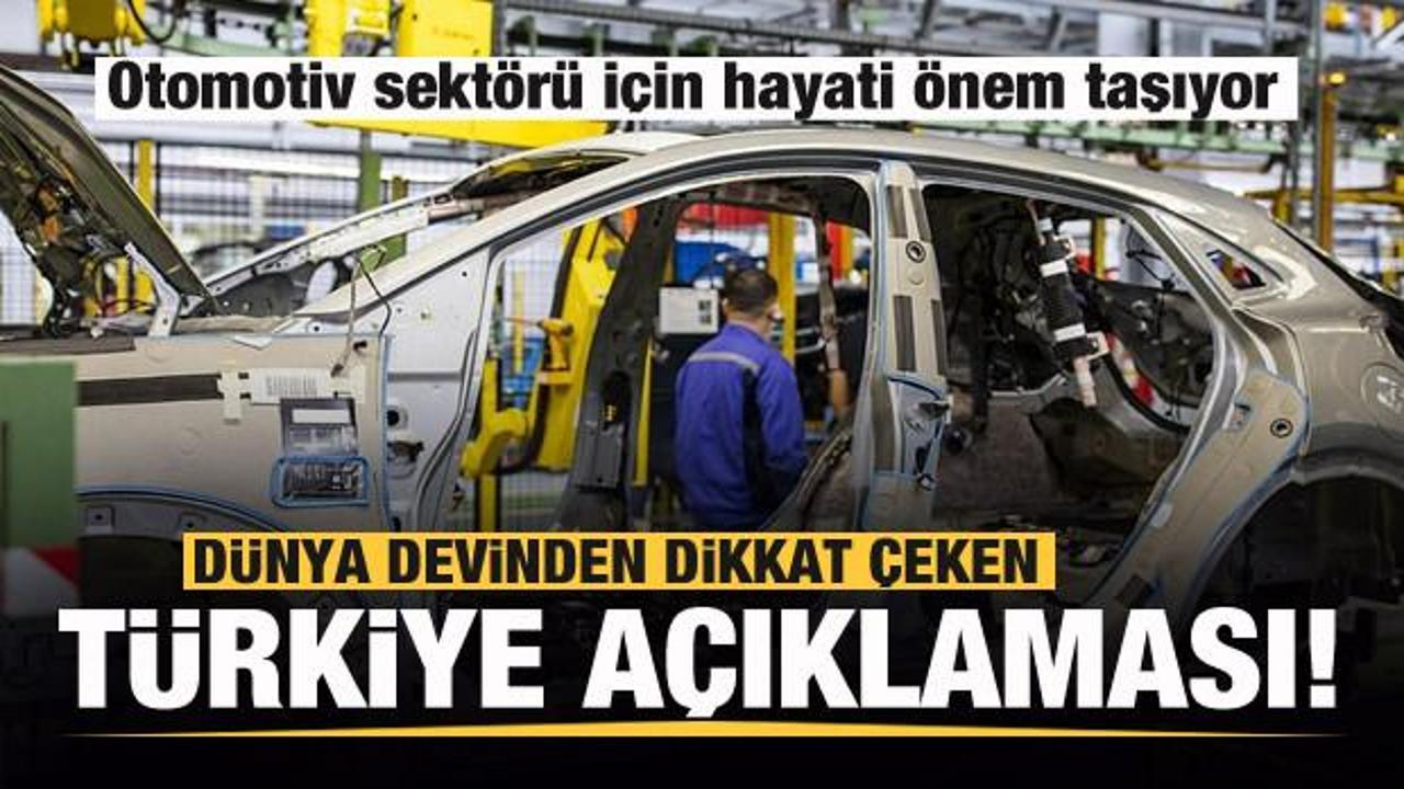 Dünya devinden dikkat çeken Türkiye açıklaması: Otomobil sektörü için hayati önem taşıyor
