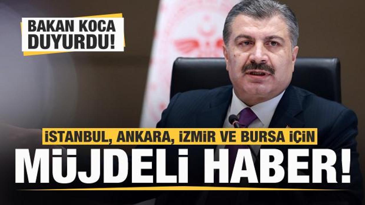Son dakika: Bakan Koca'dan İstanbul, Ankara, İzmir ve Bursa için müjdeli haber!
