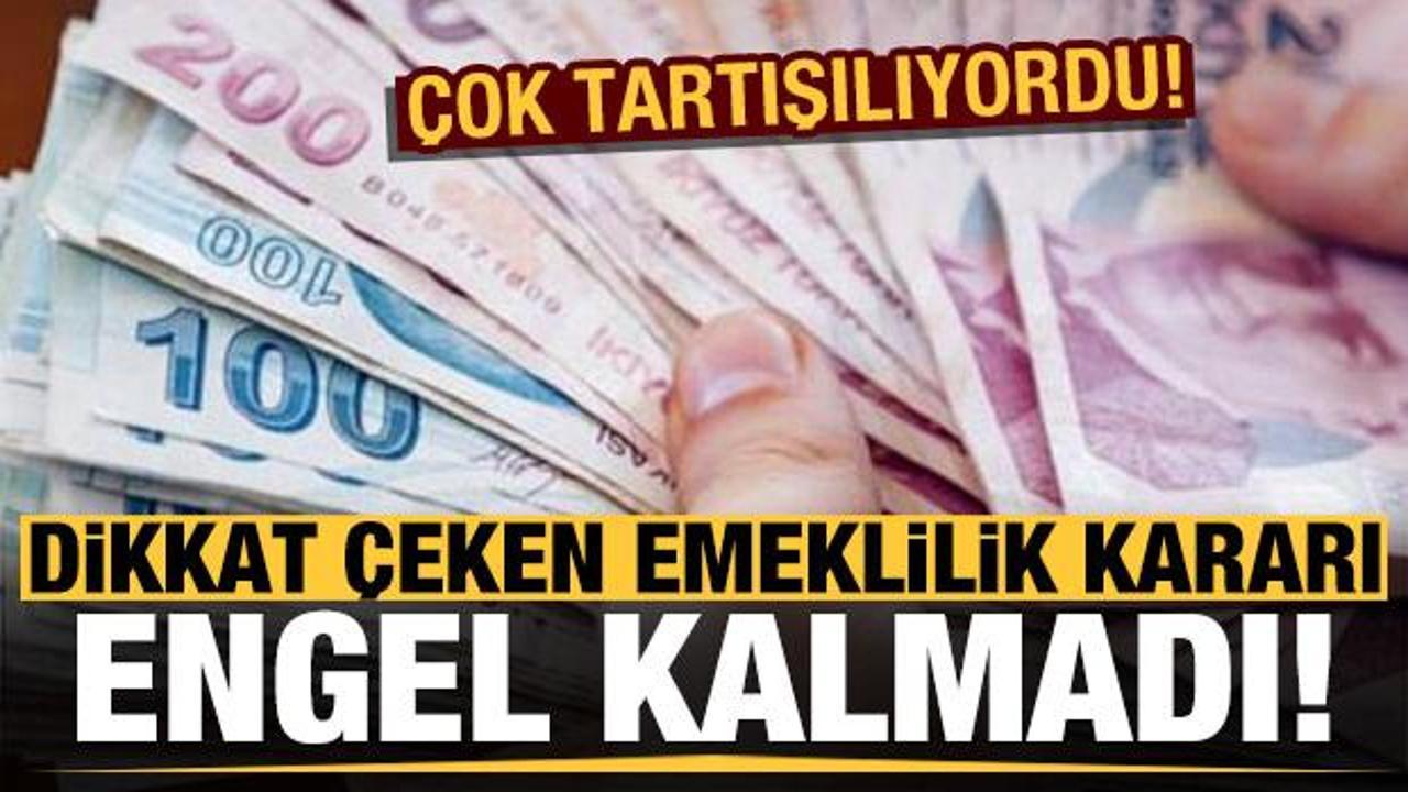 Çok tartışılıyordu! Dikkat çeken emeklilik kararı: Artık engel kalmadı...