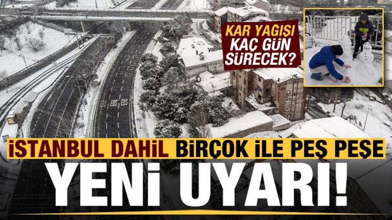 Meteoroloji'den İstanbul ve birçok ile son dakika yeni uyarı! Kar yağışı kaç gün sürecek?