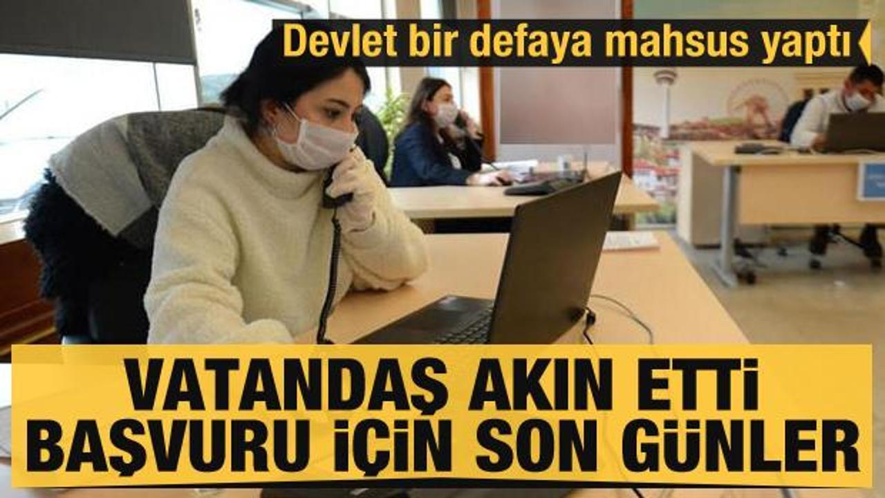 Devlet bir defaya mahsus yaptı! Vatandaş akın etti! Yapılandırmada son 10 gün