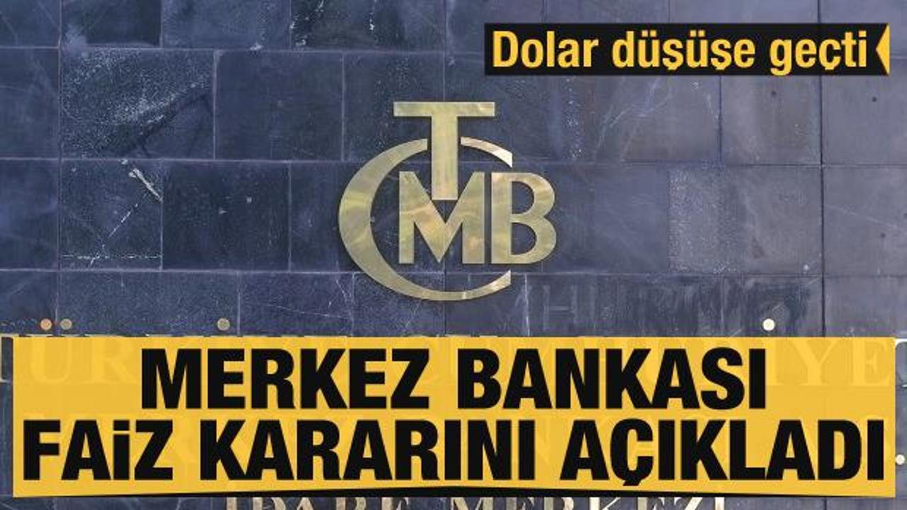 Merkez Bankası faiz kararını açıkladı! Dolar düşüşe geçti