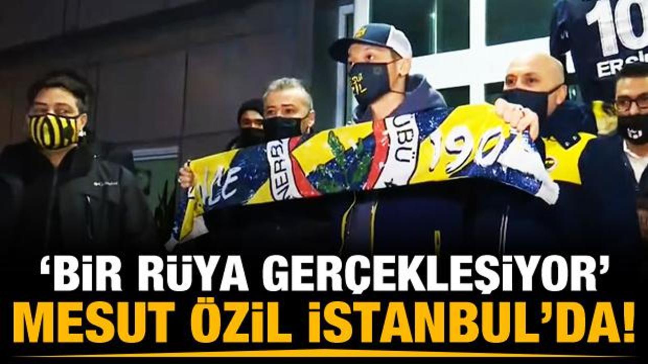 Mesut Özil İstanbul'a geldi!