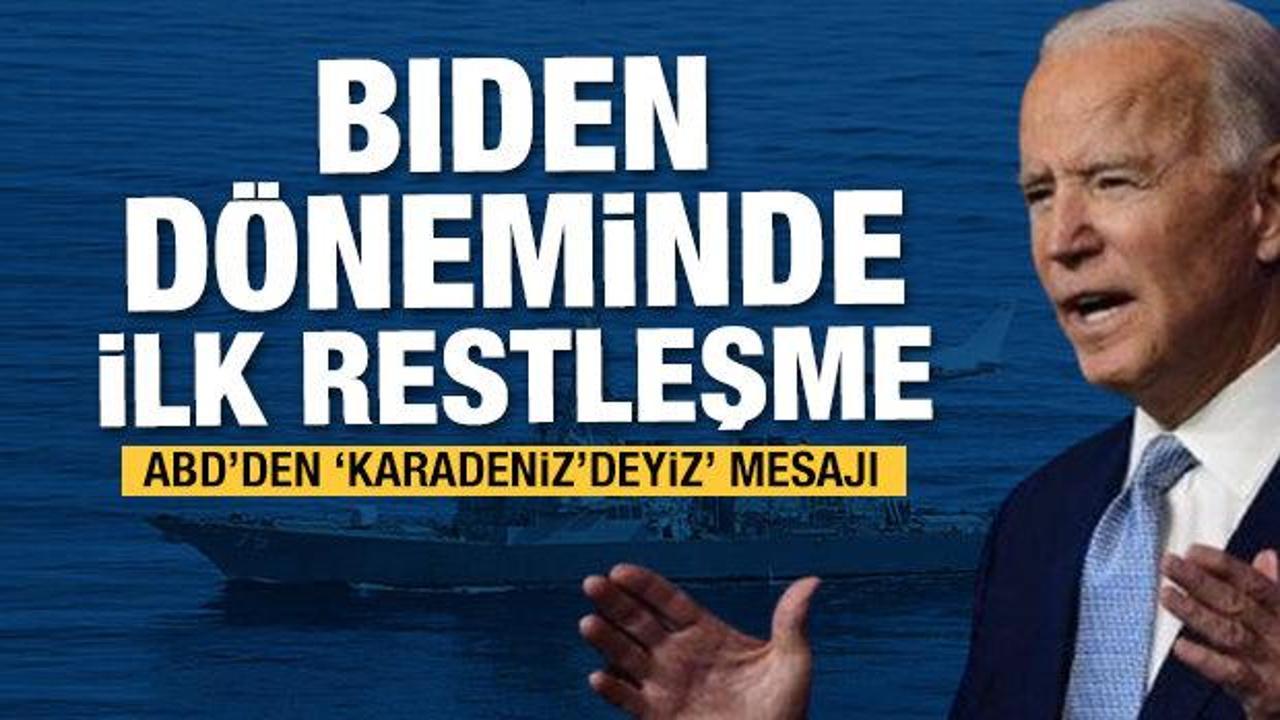 Biden d&ouml;neminde Karadeniz&rsquo;de ilk restleşme