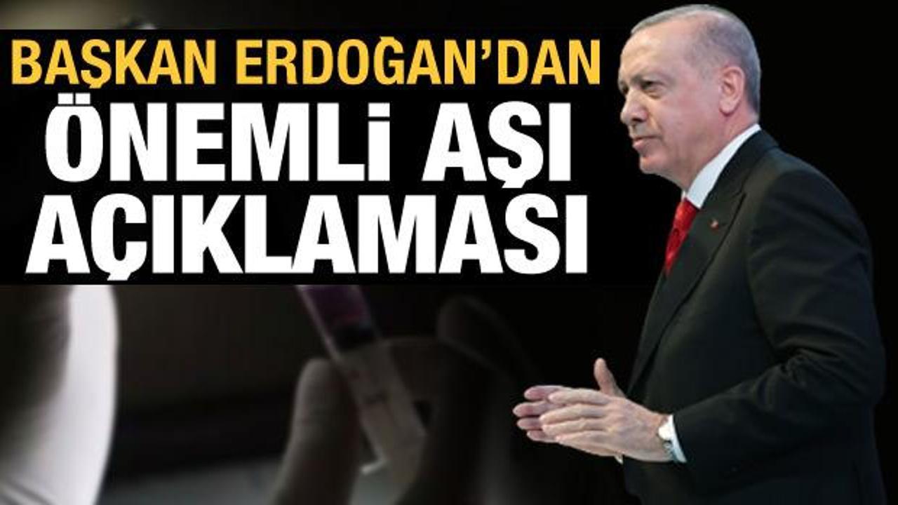 Cumhurbaşkanı Erdoğan'dan son dakika aşı açıklaması