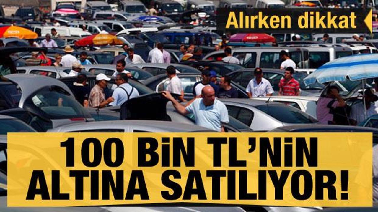 Hepsi 100 bin liranın altında! Satın alırken bunlara dikkat