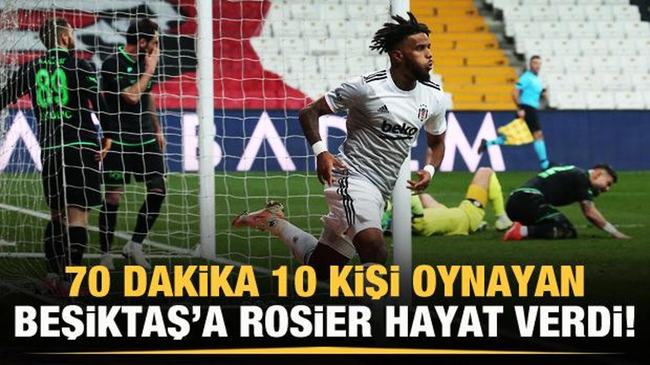 Beşiktaş'a Rosier hayat verdi!