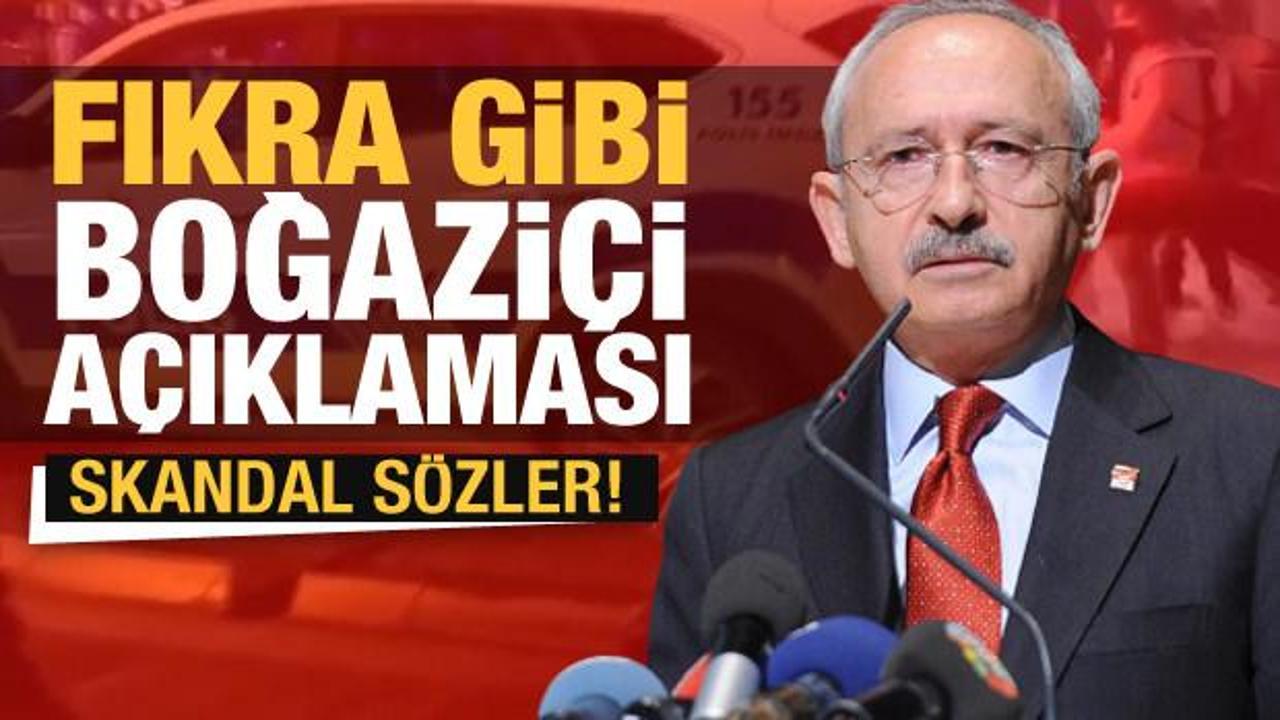 Kılıçdaroğlu'ndan fıkra gibi Boğaziçi açıklaması! Skandal ifadeler