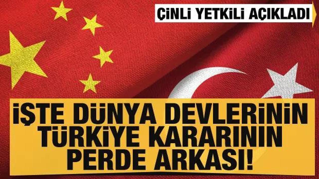 Çinli yetkili açıkladı! İşte dünya devlerinin Türkiye kararının perde arkası