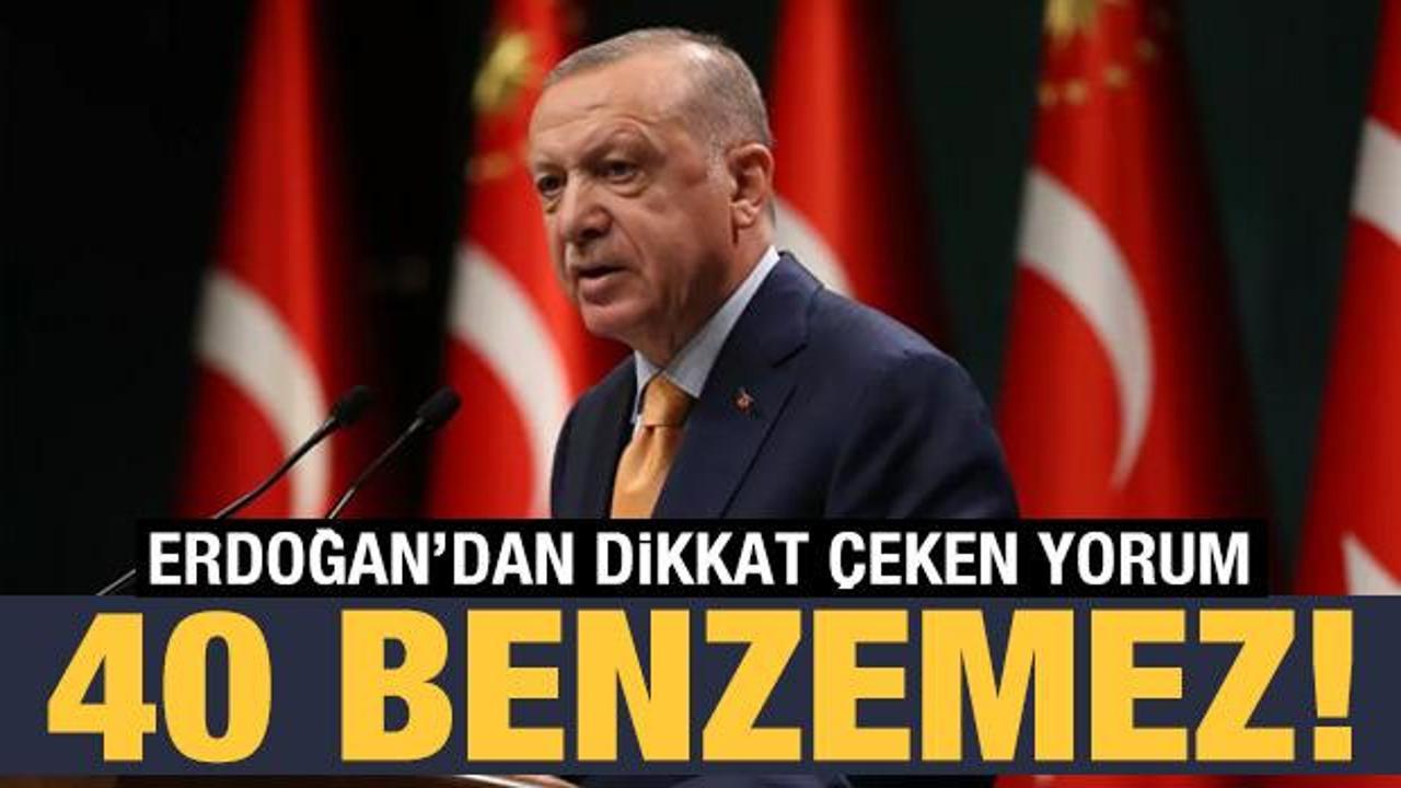 Cumhurbaşkanı Erdoğan'dan ittifak açıklaması: 40 benzemez aynı torbada!