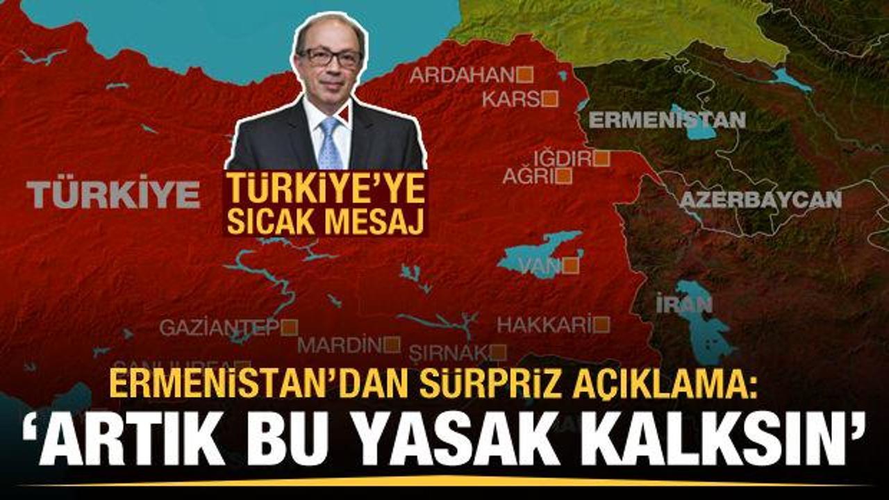 Ermenistan'dan sürpriz Türkiye açıklaması: Sınırları kapalı tutmanın anlamı kalmadı