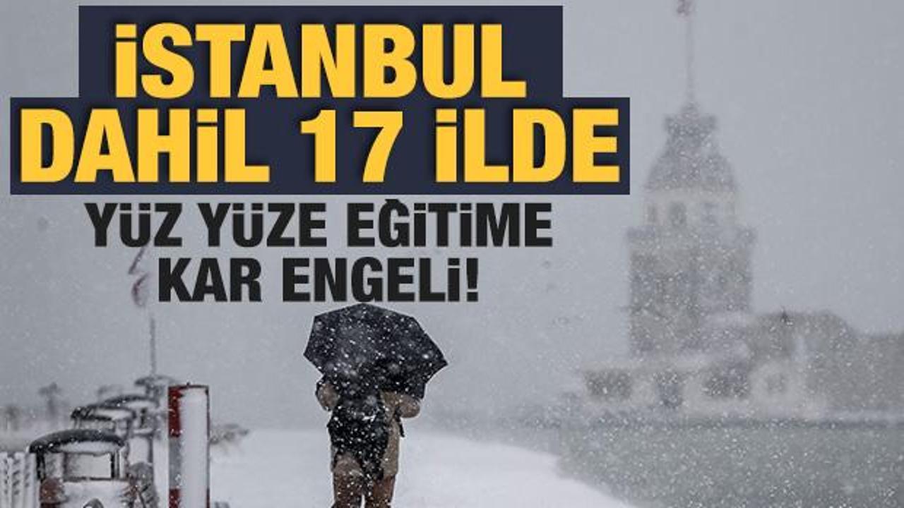 Son dakika: İstanbul dahil onlarca ilde yüz yüze eğitime kar engeli