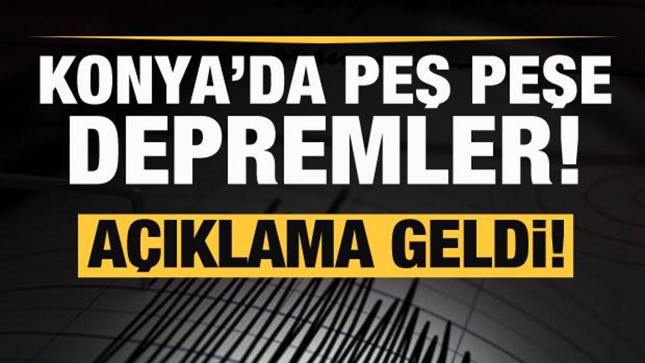 Son dakika: Konya'da peş peşe depremler! 