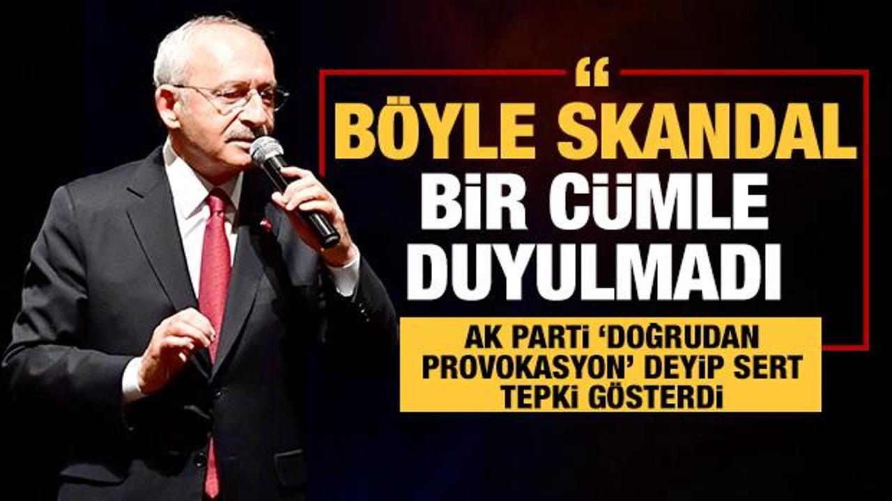 AK Parti'den Kılıçdaroğlu'na tepki: Böyle skandal bir cümle duyulmamıştır