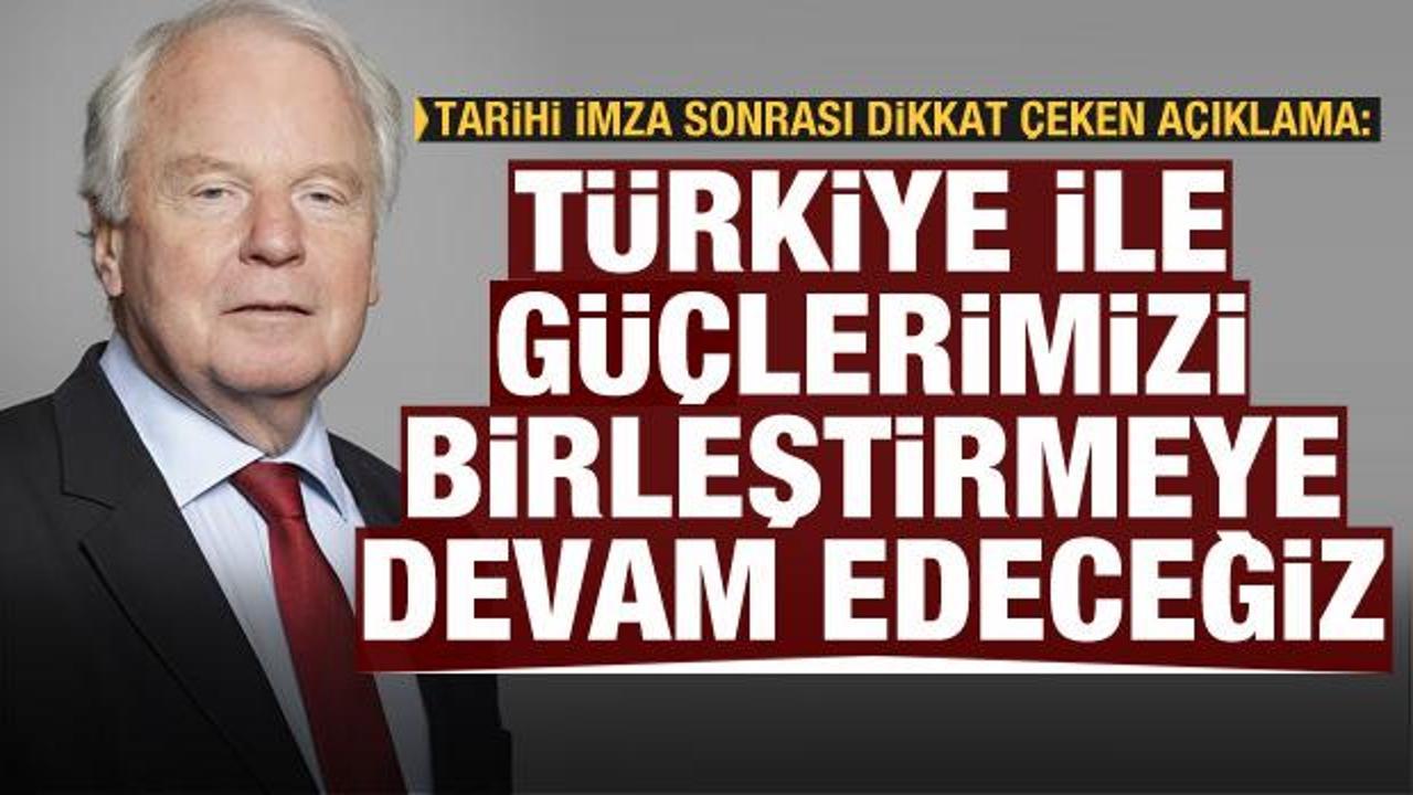 İmzalar atıldı, açıklama geldi: Türkiye ile güçlerimizi birleştirmeye devam edeceğiz