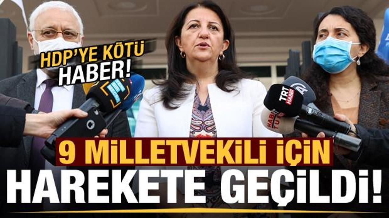HDP'ye kötü haber! 9 milletvekili için harekete geçildi
