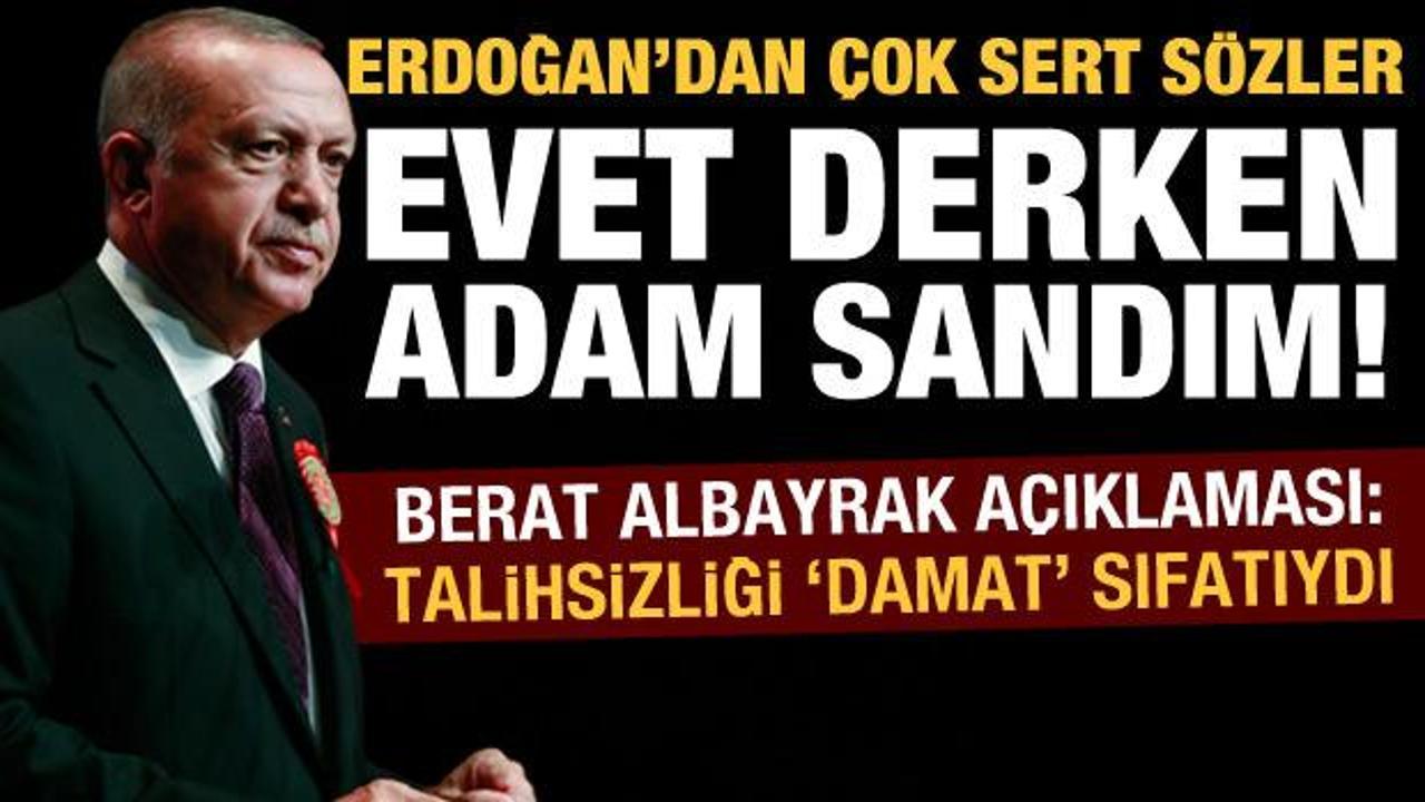 Cumhurbaşkanı Erdoğan'dan son dakika Berat Albayrak açıklaması