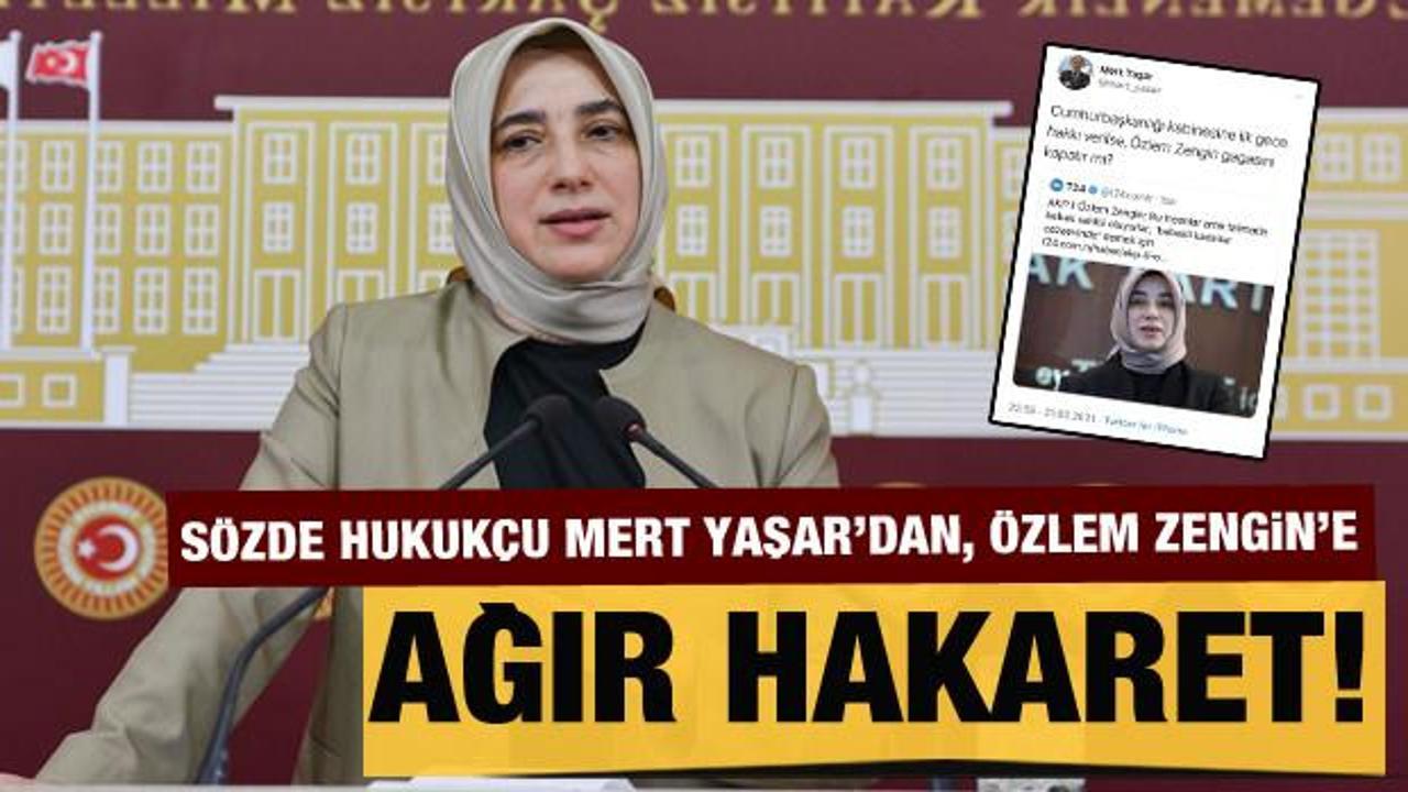 Hukukçu Mert Yaşar'dan AK Partili Özlem Zengin'e ağır hakaret!