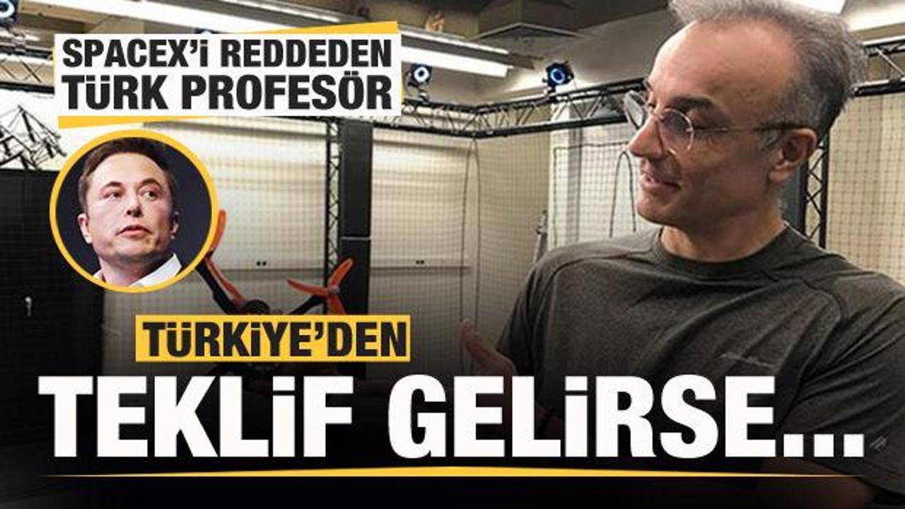 SpaceX'i reddeden Türk profesör: Türkiye'den teklif gelirse...