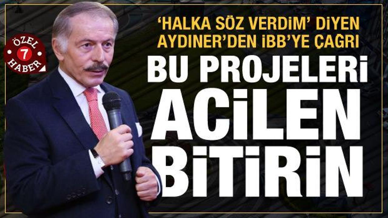 Bayrampaşa Belediye Başkanı Aydıner'den İBB'ye &ccedil;ağrı: Bu projeleri acilen bitirin
