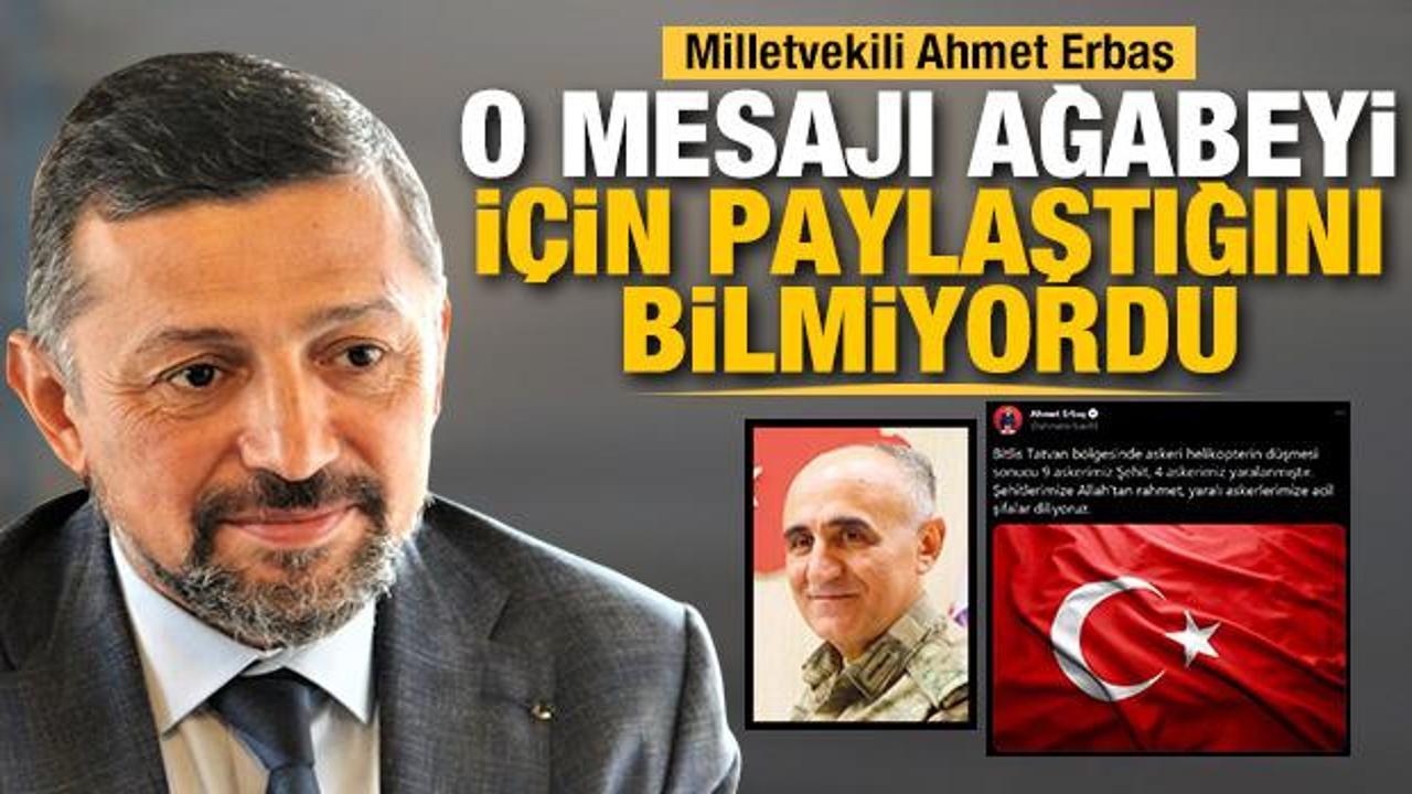 MHP Kütahya Milletvekili Ahmet Erbaş o mesajı ağabeyi için paylaştığını bilmiyordu