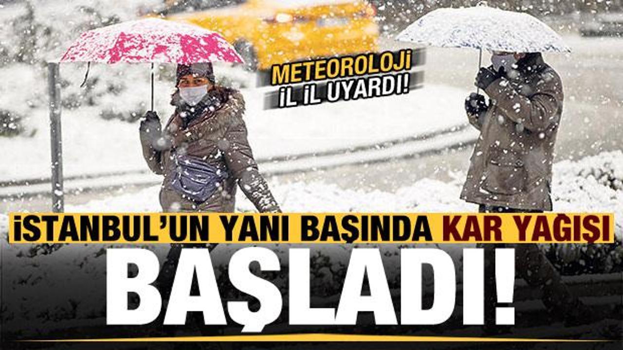 İstanbul'un yanı başında kar yağışı başladı! Meteoroloji il il uyardı...
