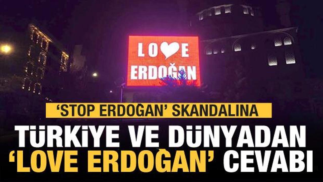  "Stop Erdoğan" skandalına T&uuml;rkiye'den yanıt: 'Love Erdoğan'