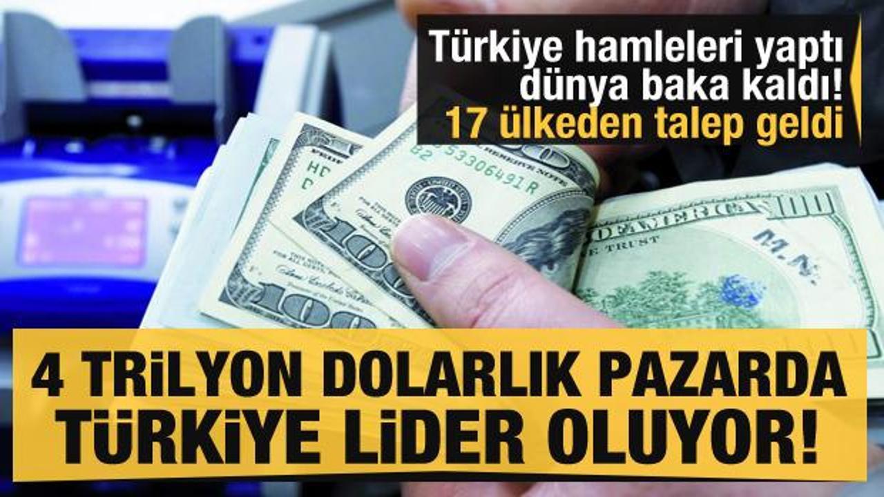 Türkiye hamleleri yaptı dünya baka kaldı! 4 trilyon dolarlık piyasada Türkiye lider ülke oluyor
