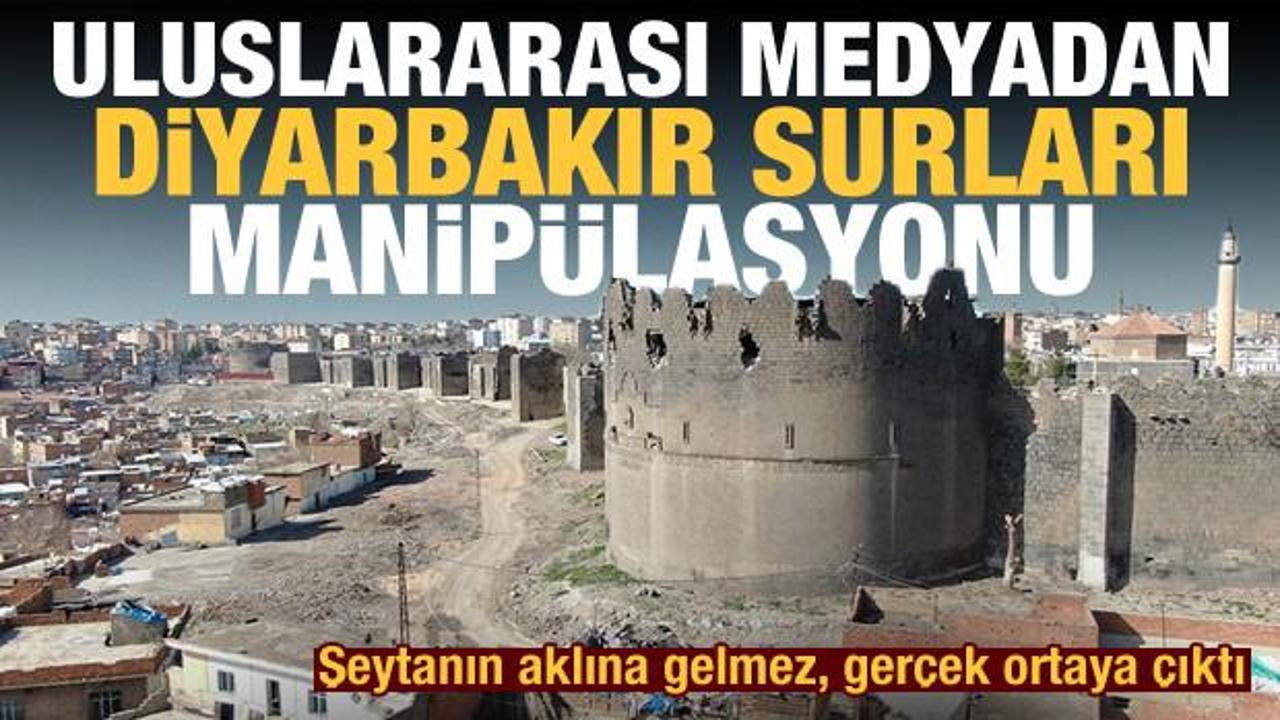 Gerçek ortaya çıktı! Uluslararası medyadan Diyarbakır surları manipülasyonu