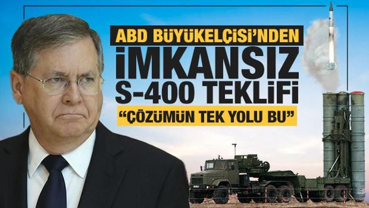 ABD Büyükelçisi: S-400 krizinin çözümü, Türkiye'nin S-400'den vazgeçmesi