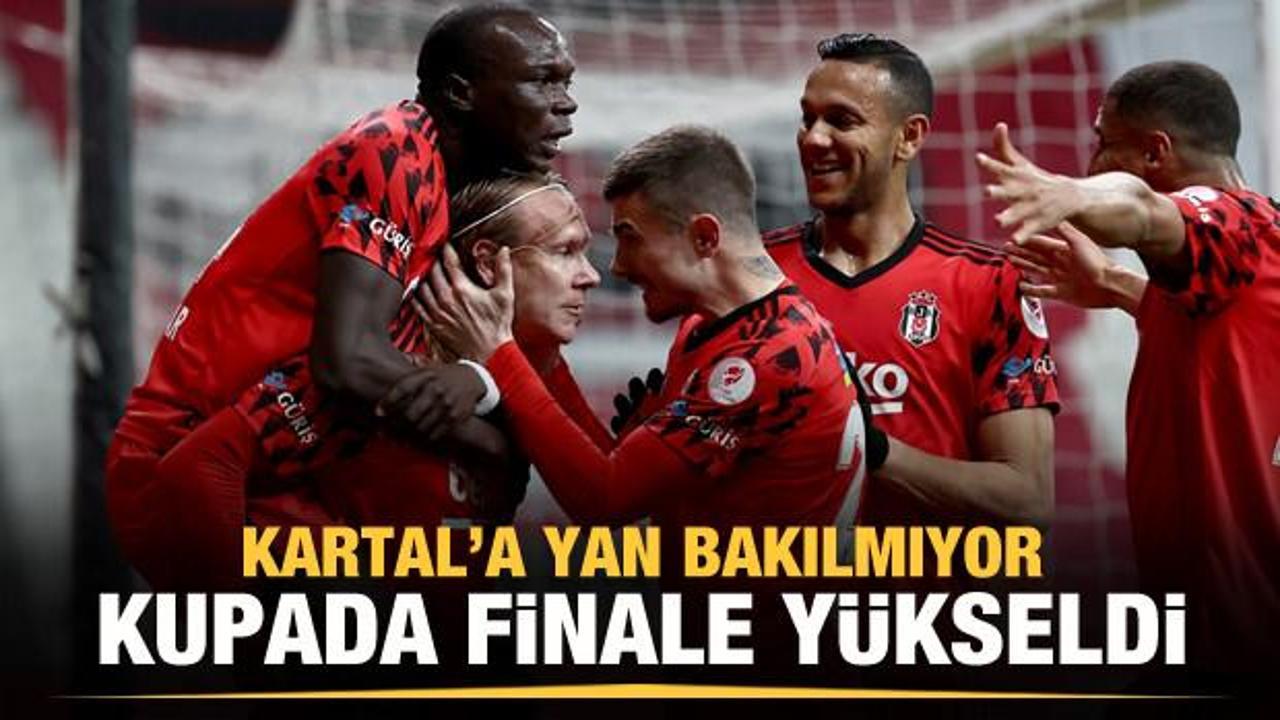Beşiktaş kupada finale yükseldi!