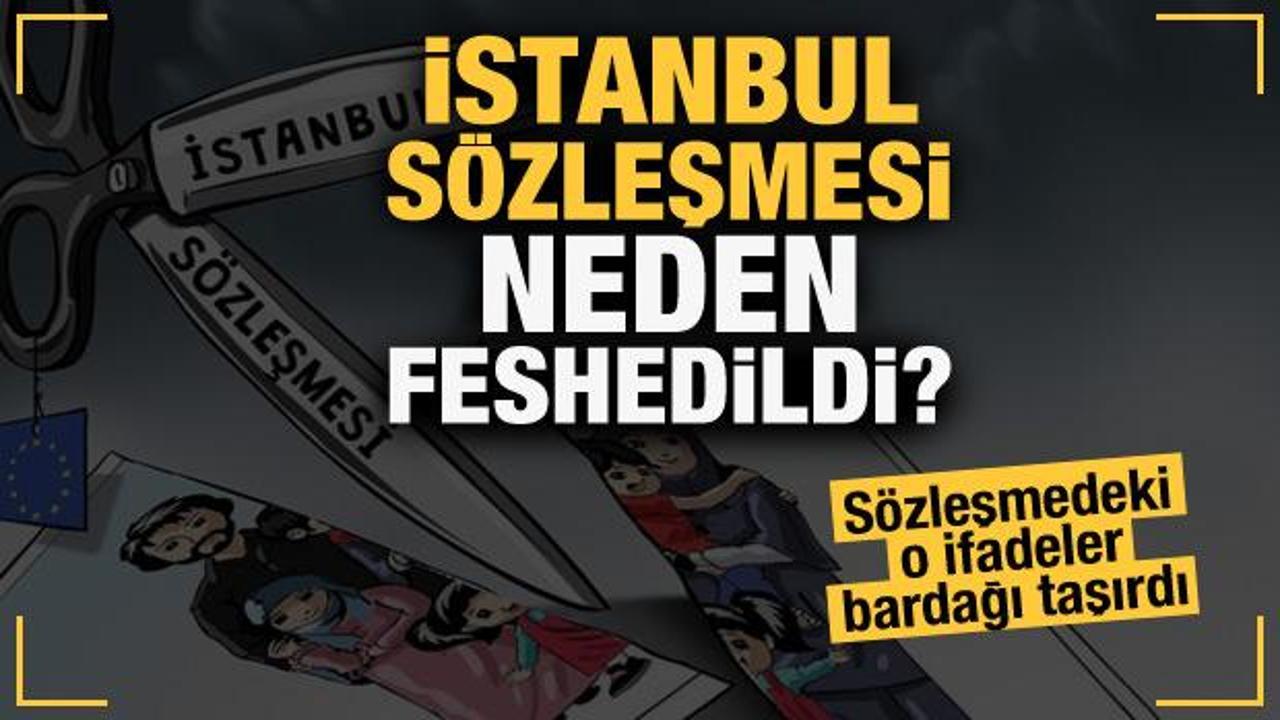 Son Dakika Haberi: İstanbul Sözleşmesi neden feshedildi?