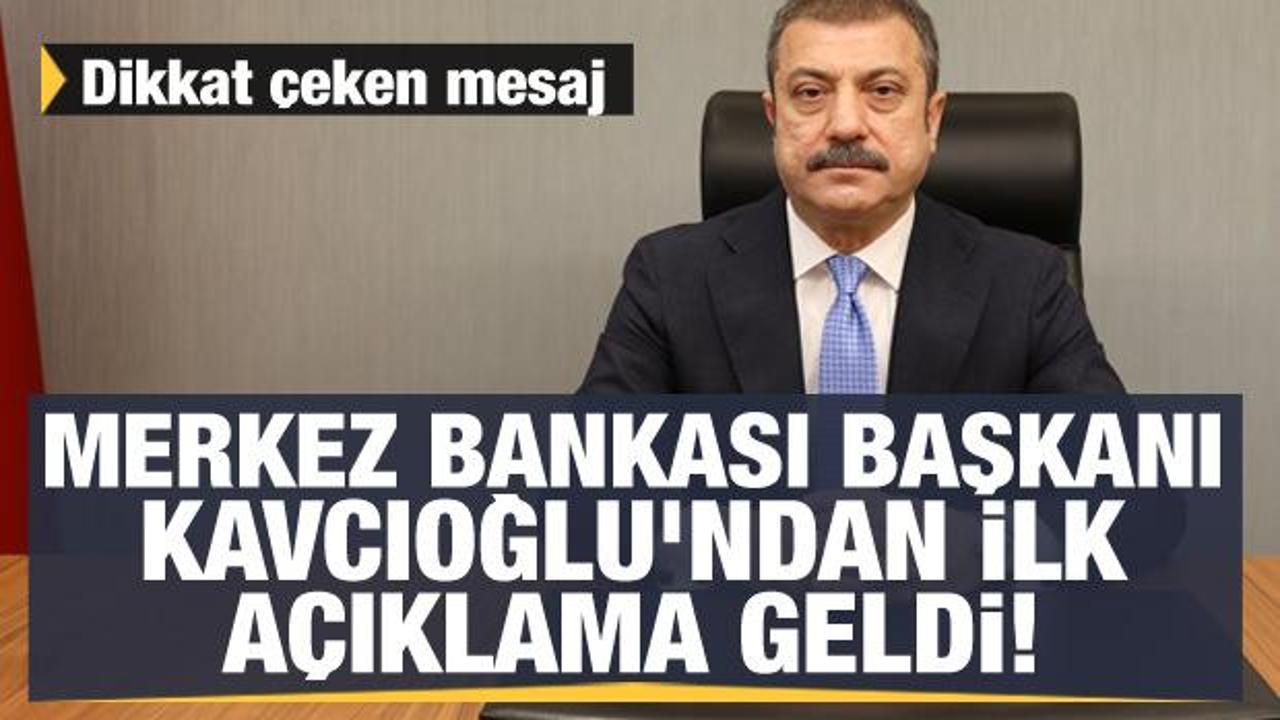 Son dakika haberi: Merkez Bankası Başkanı Kavcıoğlu'ndan ilk açıklama geldi! Dikkat çeken mesaj